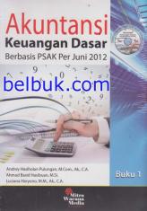 Akuntansi Keuangan Dasar: Berbasis PSAK Per Juni 2012 (Buku 1)